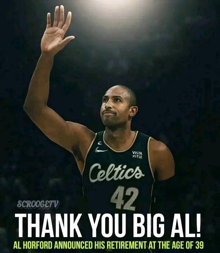 Boston Celtics CHAMPION AL HORFORD ANNOUNCED HIS RETIREMENT AT THE AGE OF 39!..